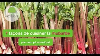 7 façons de cuisiner la rhubarbe pour ceux qui n’aiment pas