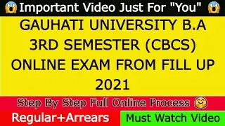Gauhati University B.A 3rd Semester (CBCS) Online Exam Form Fill Up 2021|Step By Step Online Process