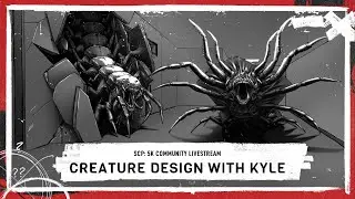 SCP: 5K Community Livestream: SCP Creature Design with Kyle