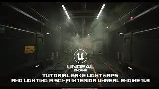 Gameplay Tutorial Bake Lightmaps and Lighting a Sci-Fi interior Unreal Engine 5.4