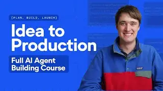 Idea to Production | How to Build, Plan, and Launch AI Agents [Full Course]