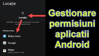 Gestionarea permisiunilor pentru aplicații în Android