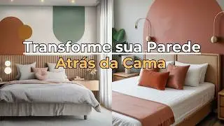 Como Decorar a Parede Atrás da Cama | 5 Ideias Criativas e Fáceis