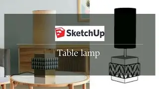 Sketchup Tutorial | Table lamp
