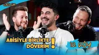 10. KÖY Podcast | Survivor, Kılıbıklık, Küslükler, Kavgalar | 