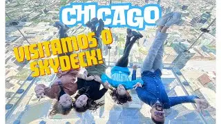 CHÃO DE VIDRO A 400M DE ALTURA! Skydeck - Chicago - Dia 02 - Parte 1