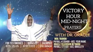 VICTORY HOUR MIDNIGHT PRAYER WITH DR.ORACLE