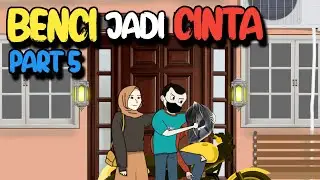 BENCI JADI CINTA PART 5 - KOMEDI LUCU