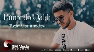 Tacir Məmmədov — Dünəndə Qaldı (Rəsmi Musiqi Videosu)