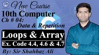 Loops and Arrays in C Programming | Example Code 4.5, 4.6, 4.7 | 10th Computer Chapter 4