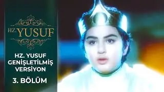Hz. Yusuf 3. Bölüm (Genişletilmiş Versiyon)
