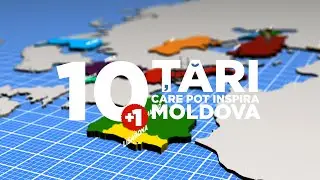 10+1 Țări care pot inspira Moldova