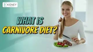 What Is Carnivore Diet? | Explained By A Renal Nutrition Expert | Animal Based Diet