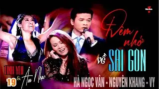 VAN SON 😊 Tình Yêu & Âm Nhạc 19 - ĐÊM NHỚ về SÀI GÒN - Hà Ngọc Vân -  Nguyên Khang - Vy