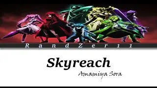 Amamiya Sora - Skyreach | Akame Ga Kill | Lyrics Terjemahan
