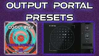 Output Portal Presets [Cool WAV - Space Portals V2]