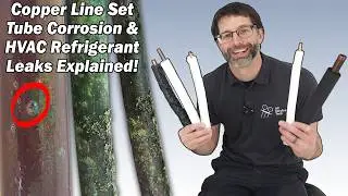 Copper Line Set Tube Corrosion and HVAC Refrigerant Leaks Explained!