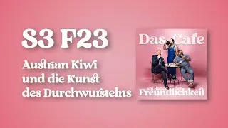 S3 F23 Austrian Kiwi und die Kunst des Durchwurstelns
