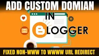 How to add custom domain to Blogger Blogspot | How To Redirect Non www To www In Blogger