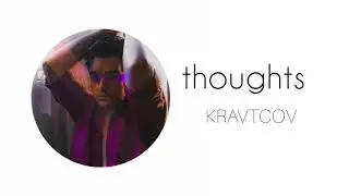 thoughts - KRAVTSOV