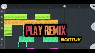 DJ_SANTUY_Play_Remix (FL STUDIO MOBILE )