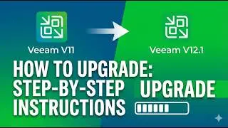 Step-by-Step Instructions on How to Upgrade Veeam Backup & Replication to Ver 12.1