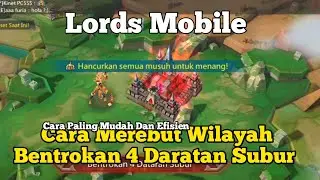 cara mendapatkan Wilayah 4 daratan subur || Lords Mobile