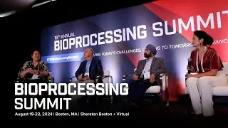 The Bioprocessing Summit 2024 Highlights