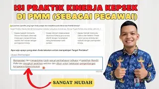 Cara Isi Dokumen Praktik Kinerja Kepala Sekolah Sebagai Pegawai Di PMM