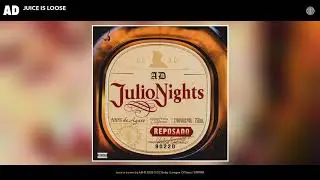 AD - Juice is Loose (Audio)