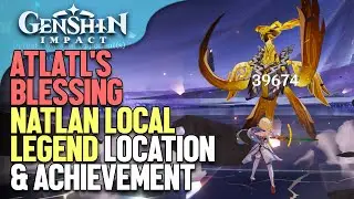 Atlatl's Blessing Natlan Local Legend Location & Achievement Genshin Impact