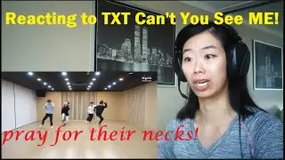 Dancer Reacts/Reviews TXT Can't You See Me dance practice