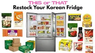 THIS or THAT Restock Your Korean Fridge
