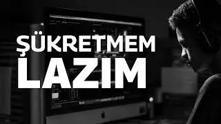 Şükretmem Lazım