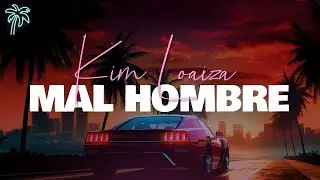 kim loaiza - mal hombre (letra/lyrics)