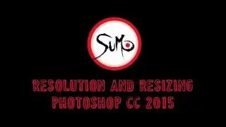 Photoshop CC Resize/Resolution 101