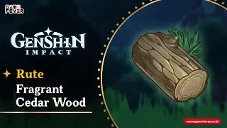 Rute Farming Fragrant Cedar Wood - Guide Genshin Impact Indonesia / GameFever ID