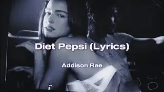 Addison Rae - Diet Pepsi (Lyrics)