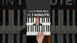 How to play Rick Roll on Piano in Under 1 Minute