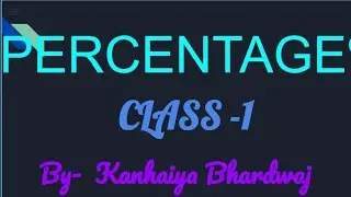 Percentage class 1 | Kanhaiya sir | TheExam