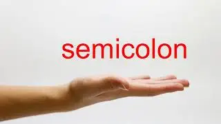 How to Pronounce semicolon - American English