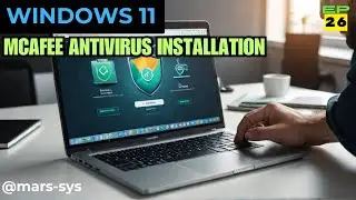 EP-26 Windows 11: Windows 11 McAfee Setup Guide | Download & Install Antivirus Protection
