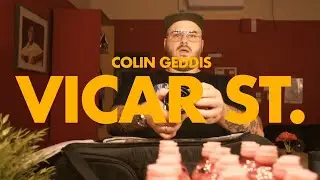 COLIN GEDDIS | VICAR ST. HIGHLIGHT
