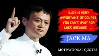You Can't Wait For Luck || Motivational Quotes Of Jack Ma