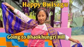 Happy Bwisagu || Bhaokhungri Hill