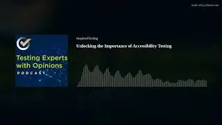 Unlocking the Importance of Accessibility Testing