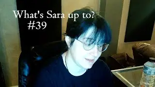 What's Sara up to? day 39