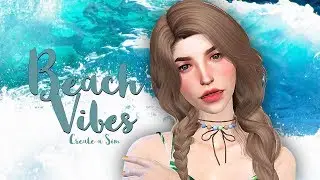 The Sims 4 : Create a Sim // Beach Vibes // 🌊👙