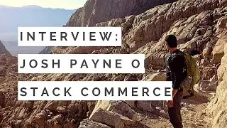 Interview with Josh Payne of Stack Commerce