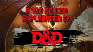 What is D&D? A 100 Second Explanation